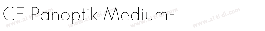 CF Panoptik Medium字体转换 CF Panoptik Medium字体转换